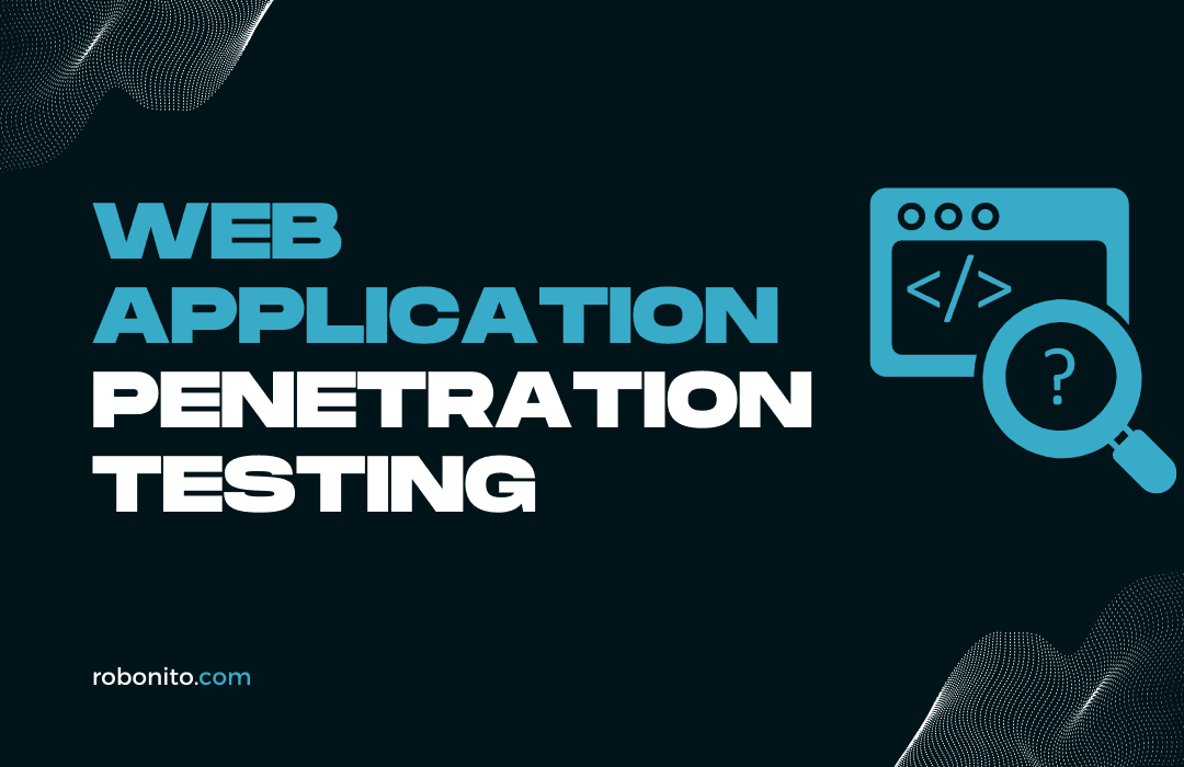 Web Application Penetration Testing: Safeguarding Your Digital Assets